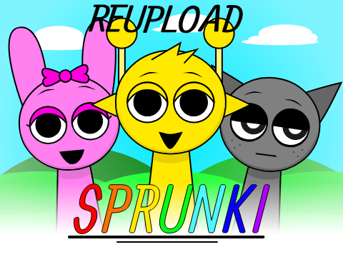 Sprunki Reuploaded