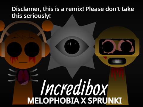 Incredibox - Melophobie X Sprunki