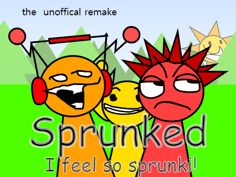 Sprunked remake :fire::fire：