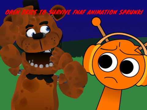 OREN TRIES TO SURVIVE FREDDY ANIMATION SPRUNKI!!!